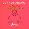 Connor Adams - Since You Came Around (A-Siege Remix) - Single